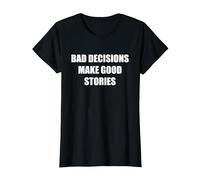 Les Mauvaises décisions Font de Bonnes Histoires T-Shirt, Femme, Noir, XL