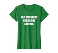 Les Mauvaises décisions Font de Bonnes Histoires T-Shirt, Femme, Vert Kelly, XXL