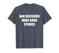Les Mauvaises décisions Font de Bonnes Histoires T-Shirt, Homme, Bleu Chiné, M