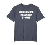 Les Mauvaises décisions Font de Bonnes Histoires T-Shirt, Homme Grandes Tailles, Bleu Chiné, 5X Tall