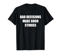 Les Mauvaises décisions Font de Bonnes Histoires T-Shirt, Homme, Noir, M