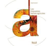 Les mauvaises herbes agricoles - Roger Doucet - Berger Eds - broché - Guide