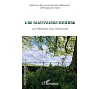 Bertrand, Malandain & Schindler – Les mauvaises herbes : Une éducation sous contraintes