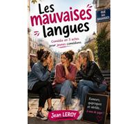 Les mauvaises langues: Une comédie en 3 actes pour jeunes comédiens