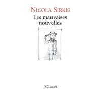 Les mauvaises nouvelles Édition augmentée - Nicola Sirkis - Lattes - broché - Roman
