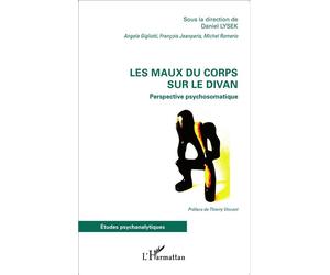 Les maux du corps sur le divan Perspective psychosomatique - Angela Gigliotti - L'harmattan - broché - Etude