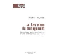 Les maux du management: Chronique anthropologique d'une entreprise publique