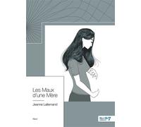 Les Maux d'une Mère - Jeanne Lallemand - Nombre 7 - broché - Récit