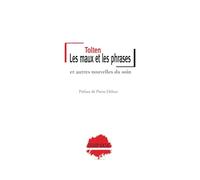 Les maux et les phrases, et autres nouvelles du soin