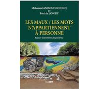 Les maux / les mots n'appartiennent à personne: Rejouer les frontières d'aujourd'hui