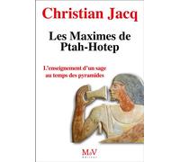 Les Maximes de Ptah-Hotep L'enseignement d'un sage au temps des pyramides - Christian Jacq - La Maison De Vie - broché - Essai