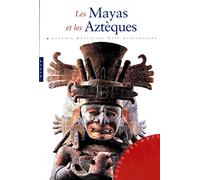 Les Mayas et les Aztèques