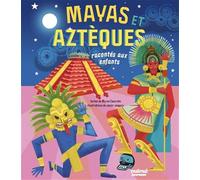 Les Mayas et les Aztèques racontés aux enfants