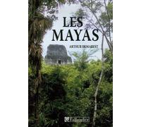 Les Mayas: Grandeur et chute d'une civilisation