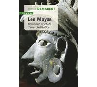 Les mayas Grandeur et chute d'une civilisation - Arthur Demarest - Tallandier - Poche - Etude