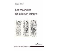 Les méandres de la raison impure - Jacques Steiwer - L'harmattan - broché - Essai