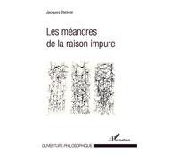 Les méandres de la raison impure - Jacques Steiwer - L'harmattan - broché - Essai