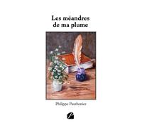 Les méandres de ma plume - Philippe Pauthonier - Du Pantheon Eds - broché - Poésie