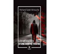 Les méandres d'une amitié trahie