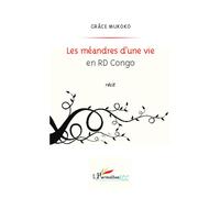 Les méandres d'une vie en RD Congo Récit - Grâce Mukoko - L'harmattan - broché - Roman