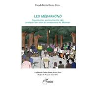 Les Mëbarkònò - Organisation Socioculturelle Bëti, Pratiques Des Rites Et Renaissance Du Mboman
