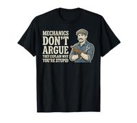 Les mécaniciens ne discutent Pas qu'ils expliquent Pourquoi Vous Avez tort Graphique T-Shirt
