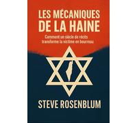 LES MÉCANIQUES DE LA HAINE: Comment un siècle de récits transforme la victime en bourreau