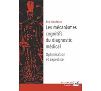 Les Mécanismes cognitifs du diagnostic médical : Optimisation et expertise