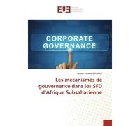 Les mécanismes de gouvernance dans les SFD d'Afrique Subsaharienne - Janvier Kouassi KOUADIO - Universitaires Europeennes - broché - Livre