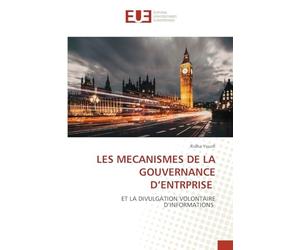 LES MECANISMES DE LA GOUVERNANCE D’ENTRPRISE: ET LA DIVULGATION VOLONTAIRE D’INFORMATIONS