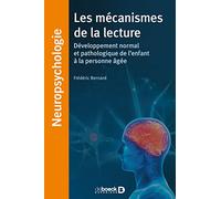 Les mécanismes de la lecture: Développement normal et pathologique de l'enfant à la personne âgée