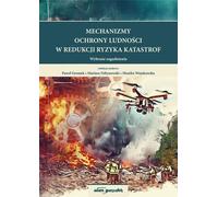 Les mécanismes de protection civile dans la réduction des risques de catastrophes. - (Littérature, politique et science politique en polonais)
