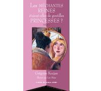Les Méchantes Reines Étaient-Elles De Gentilles Princesses ?