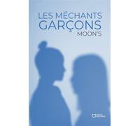 Les méchants garçons - Moon'S - Hello - broché - Roman