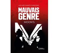 Les méchants garçons - Tome II : Mauvais genre - Moon'S - Hello - broché - Nouvelles