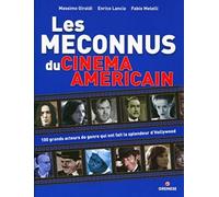 Les méconnus du cinéma américain : 100 acteurs de genre qui on fait la splendeur d'Hollywood