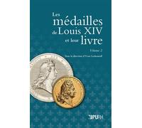 Les medailles de louis xiv et leur livre. volume ii - Yvan Loskoutoff - Presses universitaires de Rouen et du Havre - broché - Essai