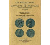Les Médailleurs Et Les Graveurs De Monnaies - Jetons Et Médailles En France