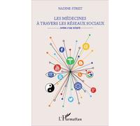 Les médecines à travers les réseaux sociaux Journal d'une patiente - Nadine Streit - L'harmattan - broché - Récit