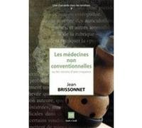 Les médecines non conventionnelles ou les raisons d'une croyance