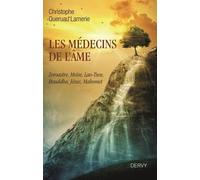 Les Médecins De L'âme - Zoroastre, Moïse, Lao-Tseu, Bouddha, Jésus, Mahomet