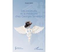 Jacques Jaume – Les médecins et la médecine chez Georges Simenon – Roman – Broché – L'Harmattan