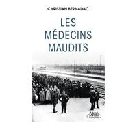 Les Médecins Maudits - Dans Les Camps De Concentrations, Des Cobayes Humains