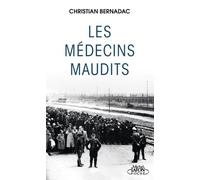 Les Médecins Maudits - Dans Les Camps De Concentrations, Des Cobayes Humains