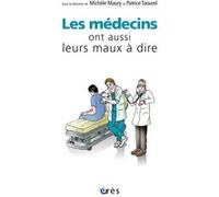 Collectif – Les médecins ont aussi leurs maux à dire