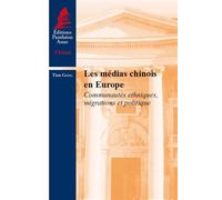 Les médias chinois en europe Communautés ethniques, migrations et politique - Tian Gong - Panthéon-Assas - broché - Essai