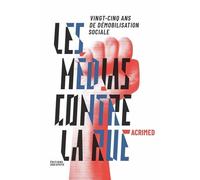 Les médias contre la rue: 25 ans de démobilisation sociale