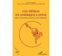 Les médias en Amérique latine Morgan Donot (Auteur), Églantine Samouth (Auteur), Yeny Serrano (Auteur)