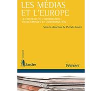 Les médias et l'Europe: Le contenu de l'information : entre errance et uniformisation