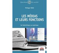 Les médias et leurs fonctions Du Paléolithique au numérique - Philippe Tassi - Ems Management Et Societes - broché - Essai